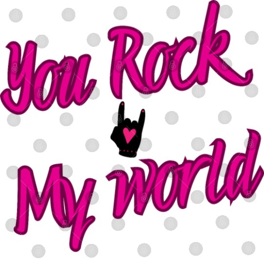 you rock my world design Digital Files