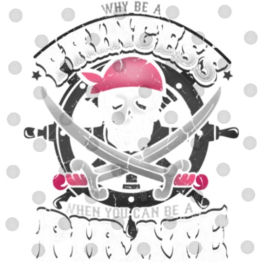Why Be A Princess When You Can Be A Pirate Black Digital Files
