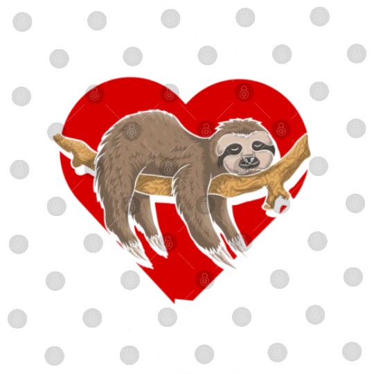 I Just Freaking Love Sloth Lover Gift Digital Files