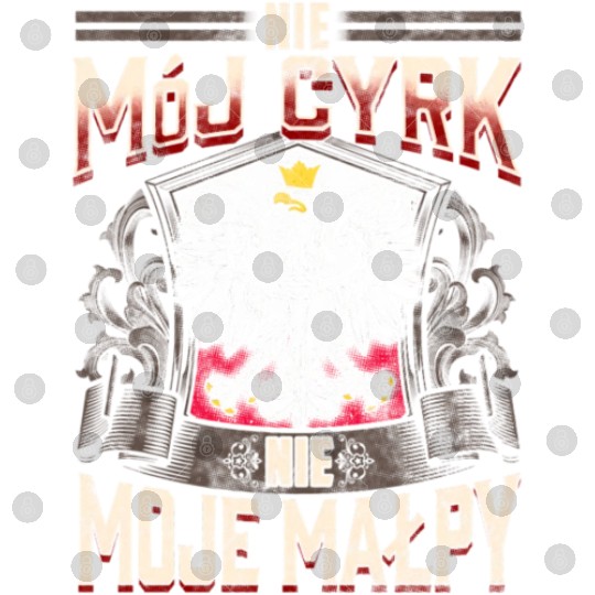 Not My Circus Not My Monkeys In Polish Language Digital Files