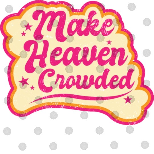 Make Heaven Crowded Bible Scripture Jesus Digital Files