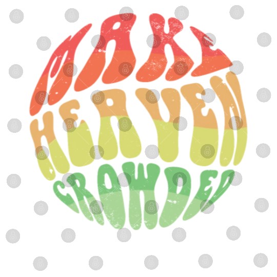 Make Heaven Crowded Bible Verse Jesus Church Digital Files