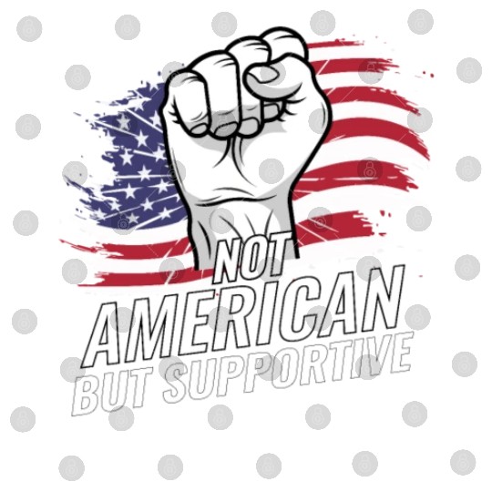 Not American But Supportive USA Flag Travel US Digital Files