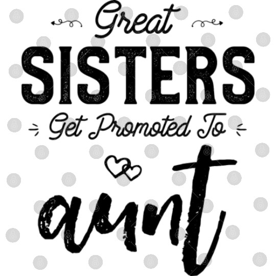 Great Sisters Get Promoted To Aunt Newborn Baby Digital Files