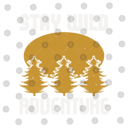 Stay wild adventure Digital Files