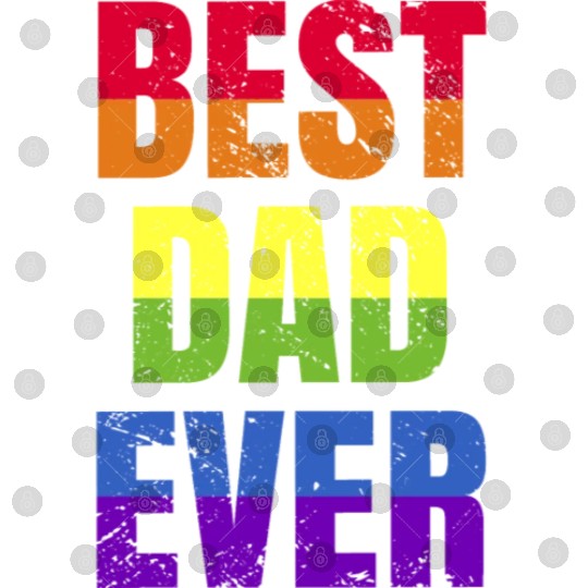 Best Dad Ever - Best Papa Pride LGBT Digital Files