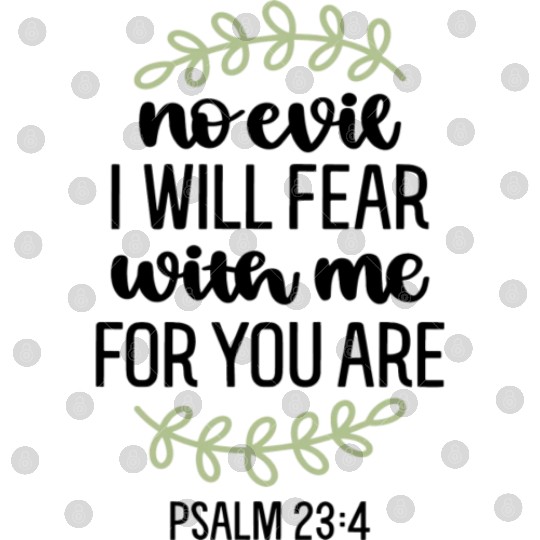 I Will Fear No Evil For You Are With Me Psalm 234 Digital Files