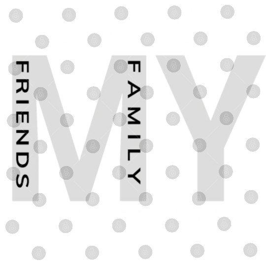 I Love My Family And Friends Digital Files