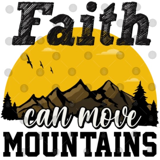 Faith Can Move Mountains Digital Files