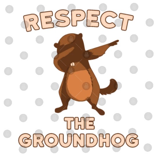Dabbing Groundhog Day Respect the Groundhog Digital Files
