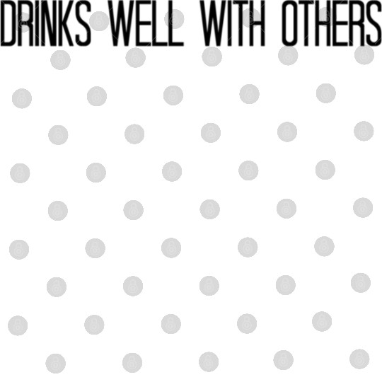 Drinks Well With Others Drinking Digital Files