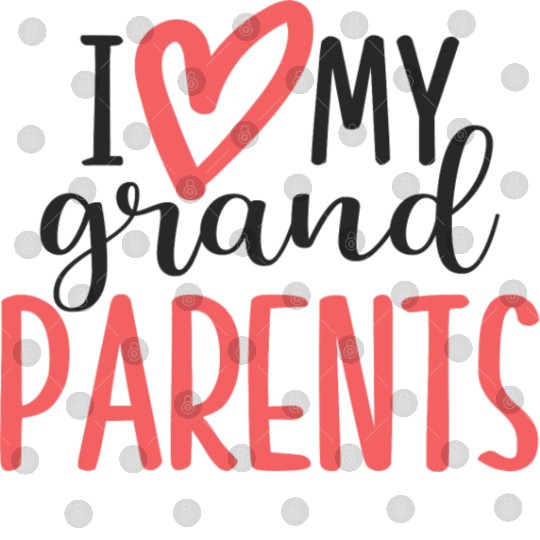 I love my grandparents Digital Files