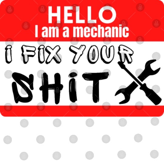 graffiti Hello I am a mechanic I fix your shit Digital Files