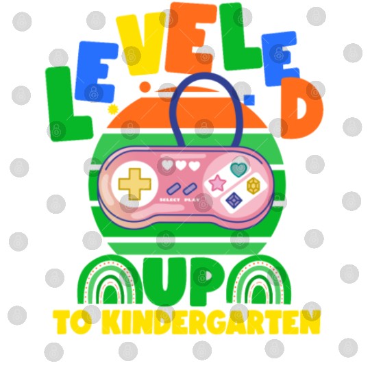 Level up to kindergarten, back to school Digital Files