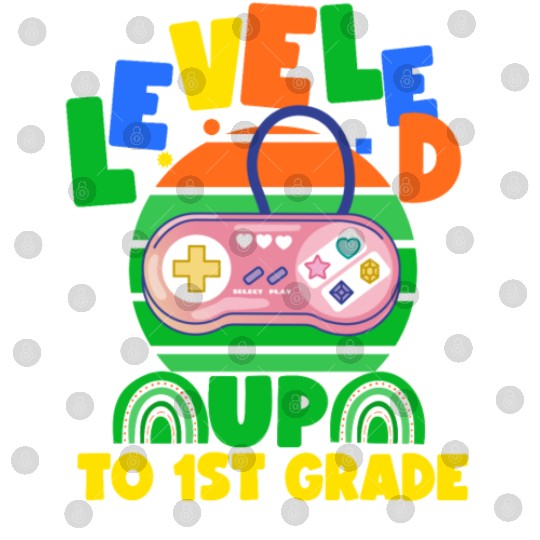 Level up to 1st grade, back to school Digital Files