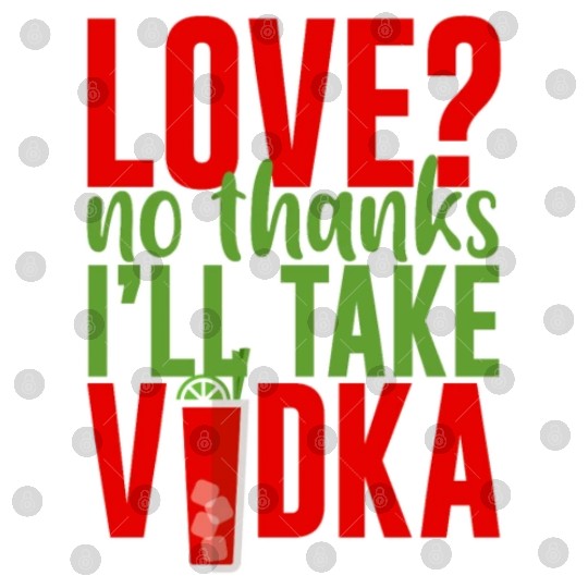 Love, No Thanks, I'll Take Vodka 2 Digital Files