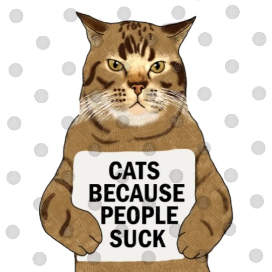 Funny Cat Lover, Cats Because People Suck Digital Files