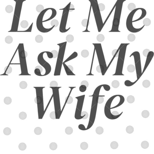 Let Me Ask My Wife Digital Files