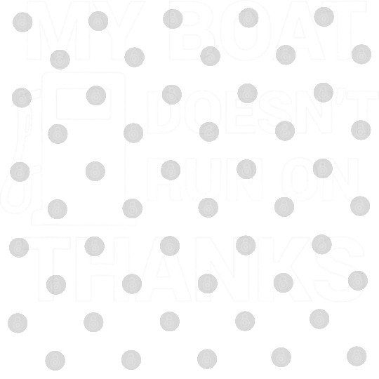 My Boat Does Not Run on Thanks Digital Files Gas Money