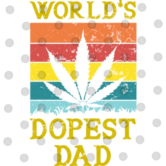 World s Dopest Dad Weed Marijuana Cannabis Retro Digital Files