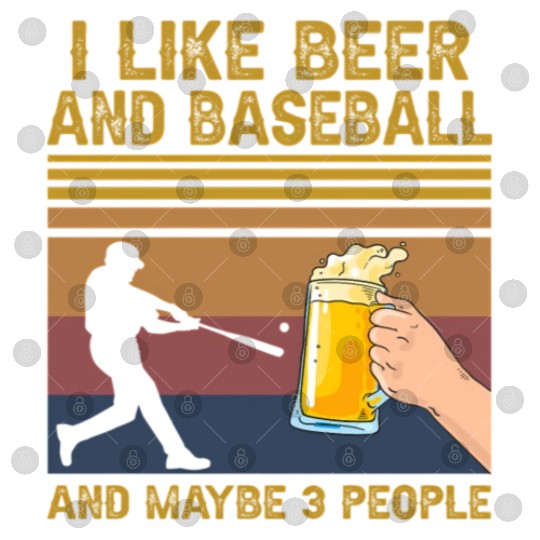 I Like Beer And Baseball And Maybe 3 People Digital Files