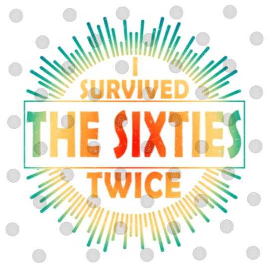 I Survived The Sixties 60S Twice Digital Files