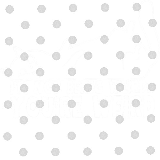 Funny Cat Meme I'm Not Being Weird You're Weird Digital Files