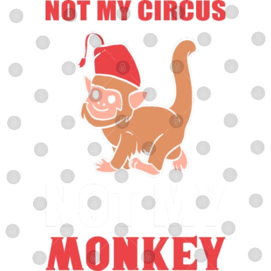 Not my Circus Animal Trainer Gift Digital Files