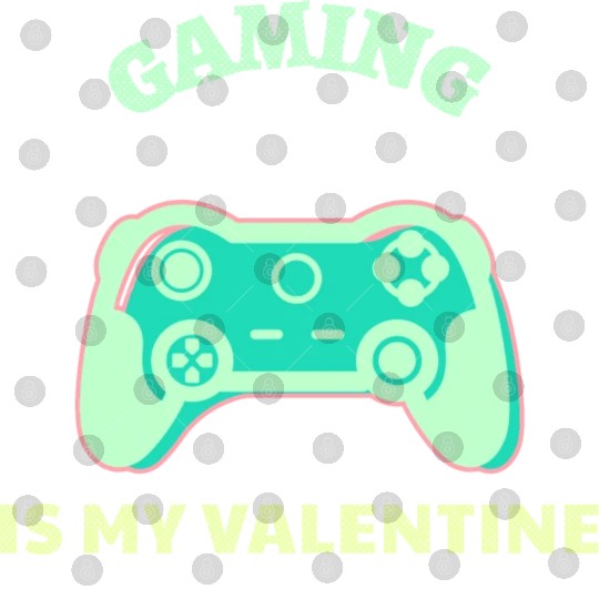 Gaming Is My Valentine Light Green Digital Files