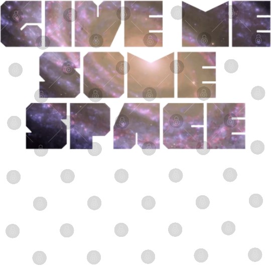 Give Me Some Space Funny Science Astronomy Digital Files