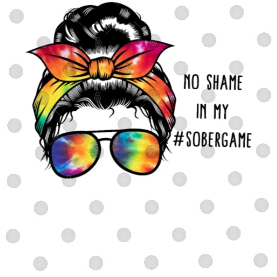 Sobriety Digital Files, No Shame In My Sober Game Women