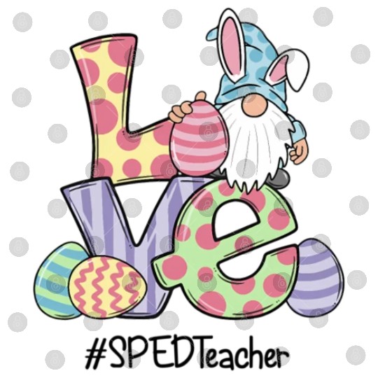 Love Easter Sped Teacher Gnomes Teacher Easter 202 Digital Files