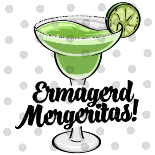 Ermagerd Margarita Digital Files