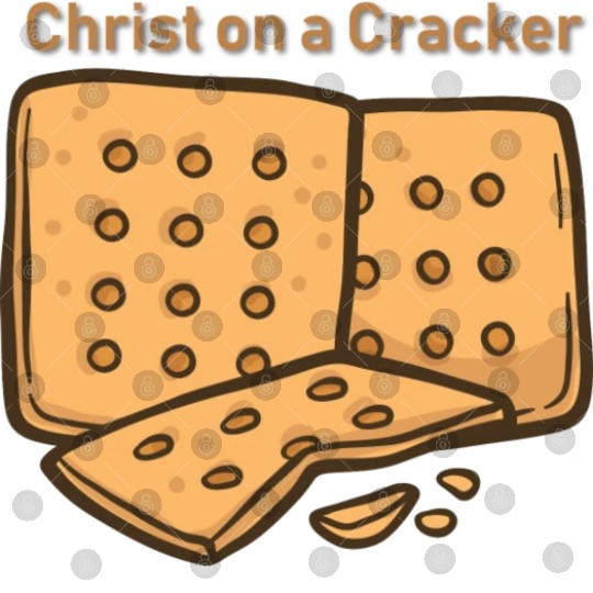 Christ On A Cracker Digital Files