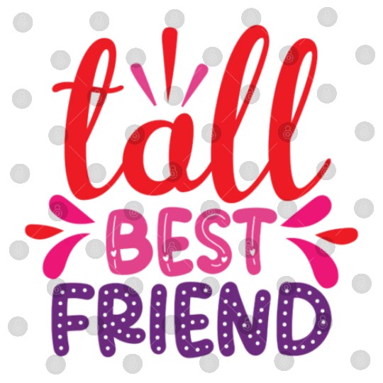 Tall and True Best Friend Design Digital Files