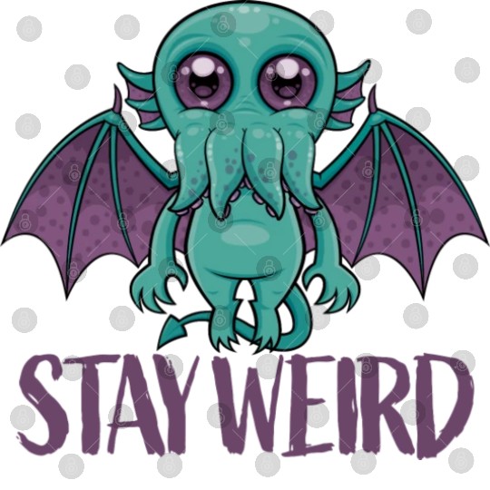 Stay Weird Cute Cthulhu Monster Digital Files