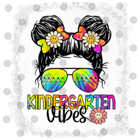 Kindergarten Vibes Bleached Messy Bun Girl Digital Files