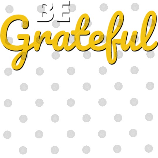Be Grateful Handwritten Quote Design Digital Files
