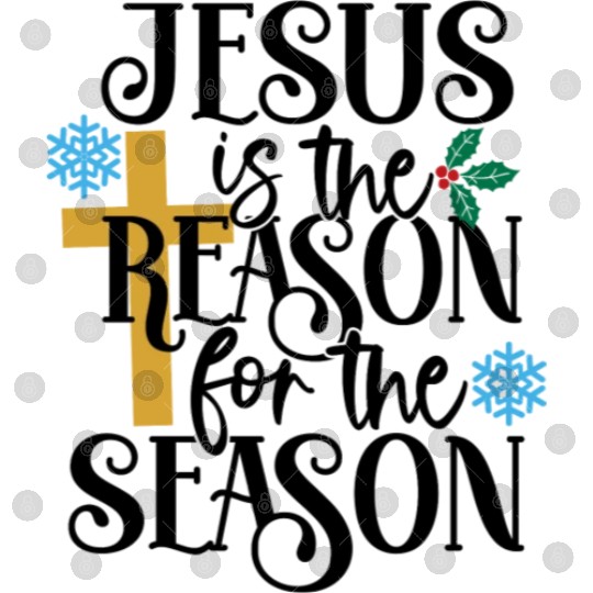 Jesus Is The Reason For The Season Digital Files