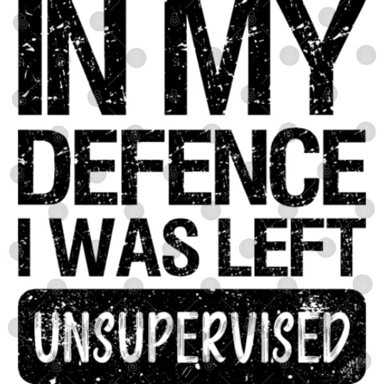 In my defence I was left unsupervised. Digital Files