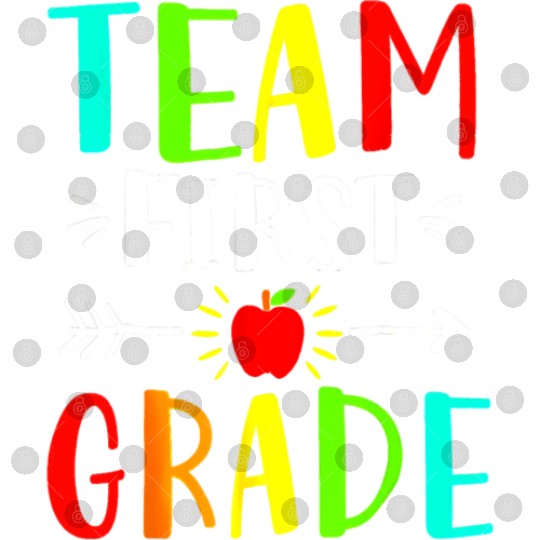 Team First Grade Student Teacher Team Funny Back Digital Files
