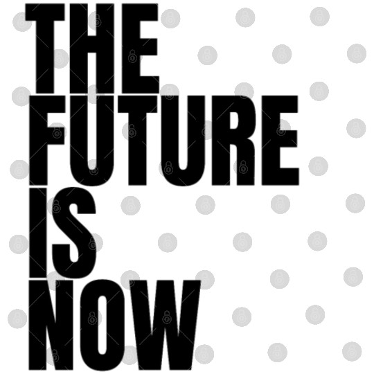 "The Future Is Now" by ART1SAN Digital Files