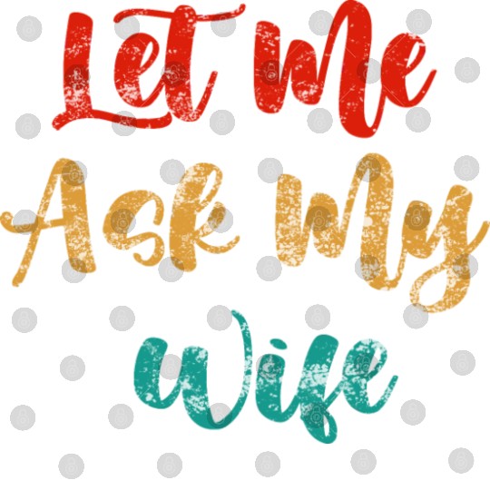 Let Me Ask My Wife Digital Files