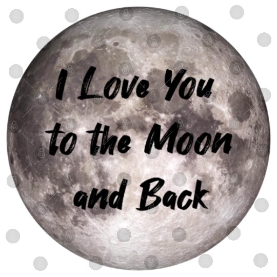 I love you to the moon and back. Moon quote. Digital Files