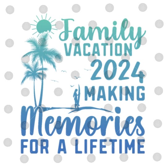 Family Vacation Making Memories Lifetime Digital Files
