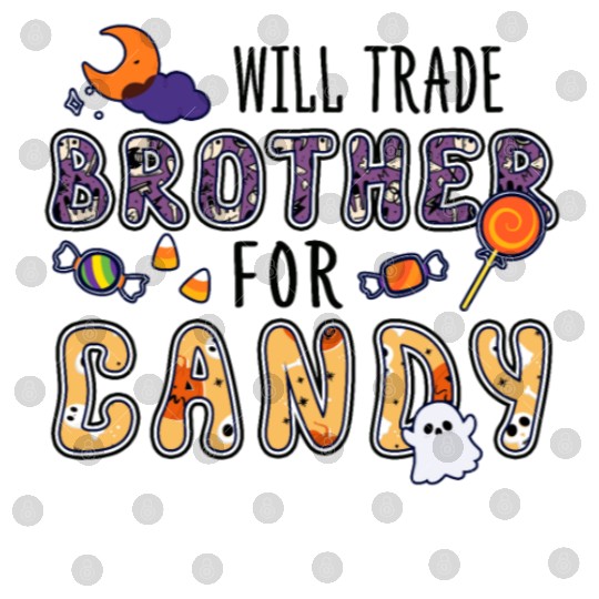 Will Trade Brother For Candy Digital Files
