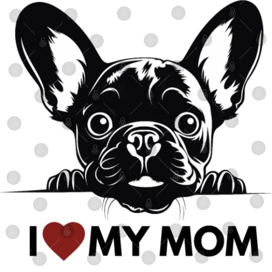 I Love My Mom - Old Black French Bulldog Digital Files