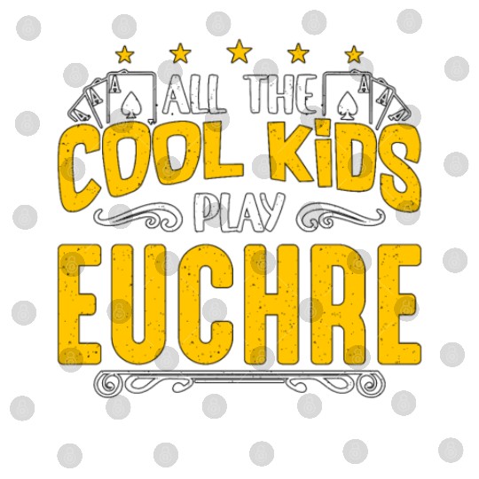 Euchre All The Cool Kids Play Euchre Board Game Digital Files