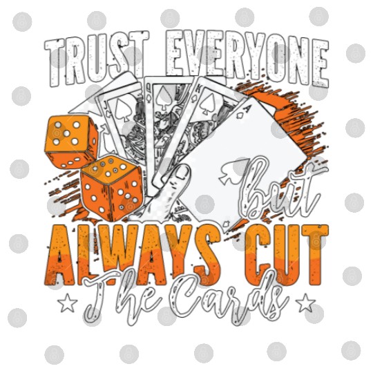 Poker Dice Trust Everyone But Always Cut Card Game Digital Files