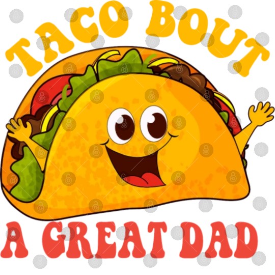Taco Bout A Great Dad Digital Files